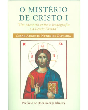 O MISTÉRIO DE CRISTO I - UM ENCONTRO ENTRE A ICONOGRAFIA E A LECTIO DIVINA