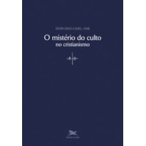 O MISTÉRIO DO CULTO NO CRISTIANISMO