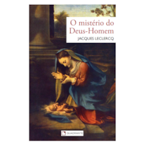 O MISTÉRIO DO DEUS-HOMEM