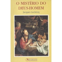 O MISTÉRIO DO DEUS-HOMEM