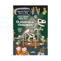O Mistério do Dinossauro - 1ª edição - Agência de Detetives Marco e Maia