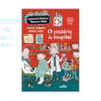 O MISTÉRIO DO HOSPITAL - 1ª EDIÇÃO - AGÊNCIA DE DETETIVES MARCO E MAIA