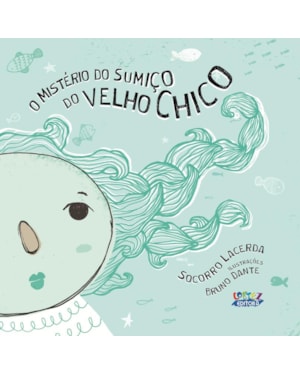 O MISTÉRIO DO SUMIÇO DO VELHO CHICO