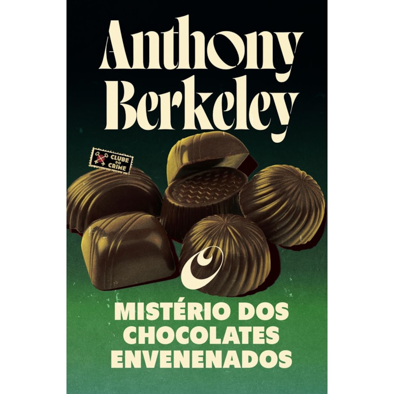 O MISTÉRIO DOS CHOCOLATES ENVENENADOS (CLUBE DO CRIME)