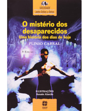 O MISTÉRIO DOS DESAPARECIDOS: UMA HISTÓRIA DOS DIAS DE HOJE