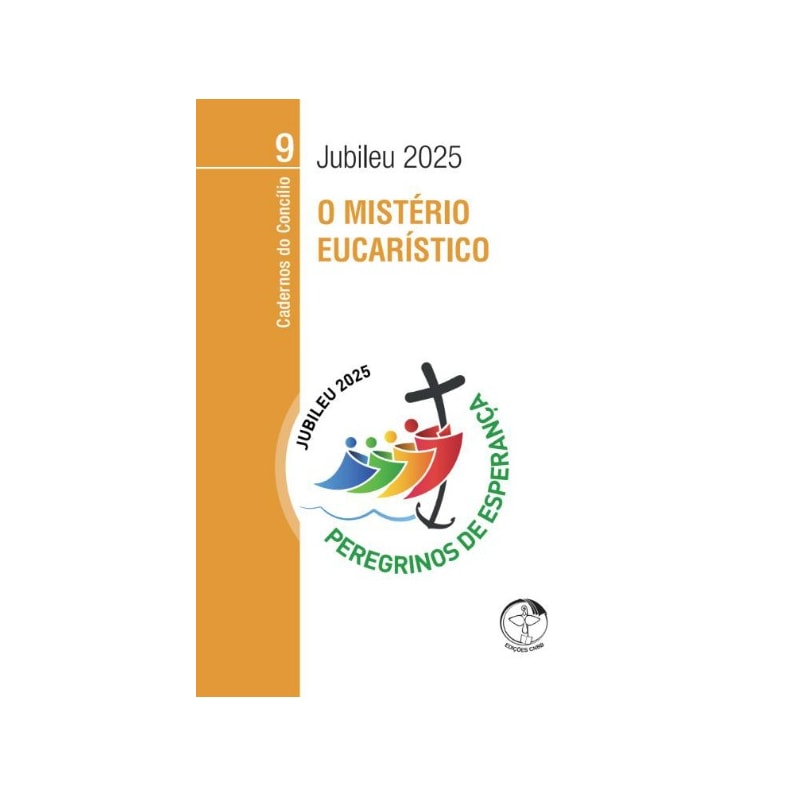 O MISTÉRIO EUCARÍSTICO - JUBILEU 2025