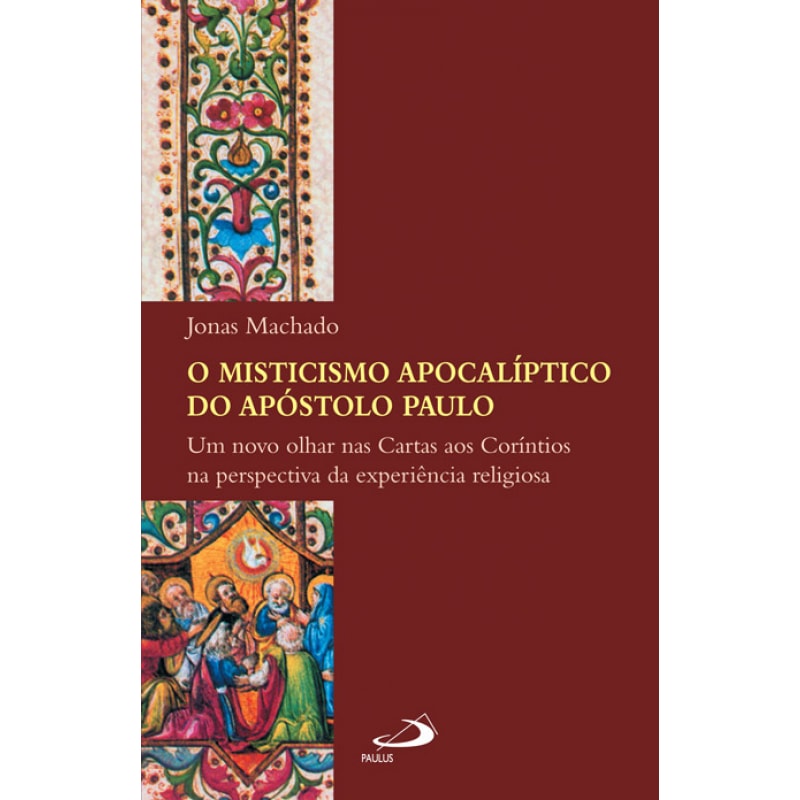 O misticismo apocalíptico do Apóstolo Paulo: Um novo olhar nas cartas aos coríntios na perspectiva da experiência religiosa