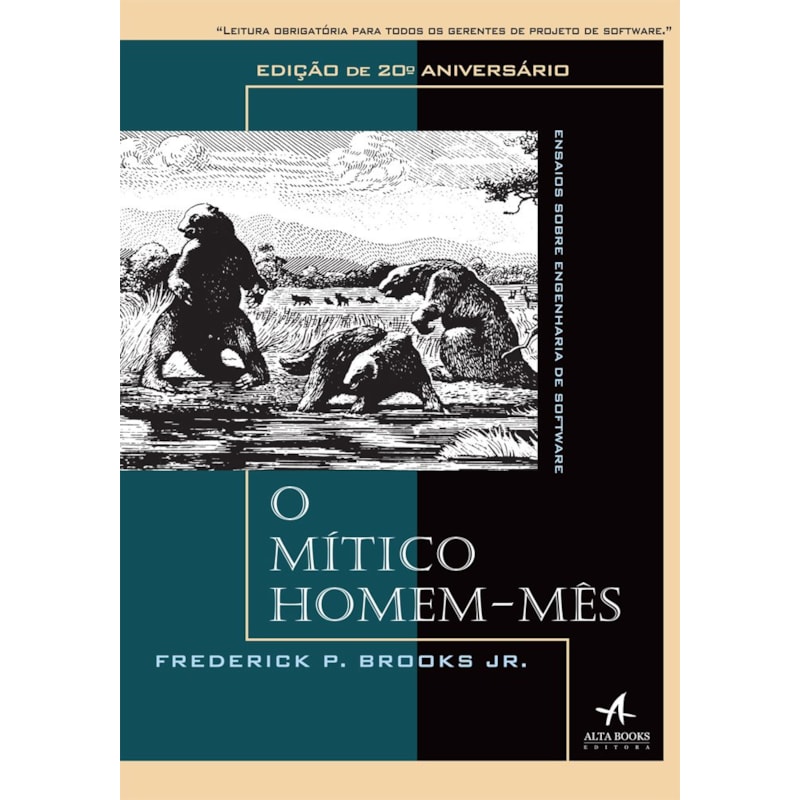 O mítico homem-mês: ensaios sobre engenharia de software