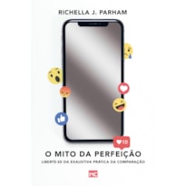 O MITO DA PERFEIÇÃO: LIBERTE-SE DA EXAUSTIVA PRÁTICA DA COMPARAÇÃO