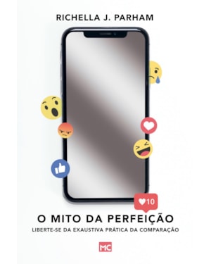 O MITO DA PERFEIÇÃO: LIBERTE-SE DA EXAUSTIVA PRÁTICA DA COMPARAÇÃO