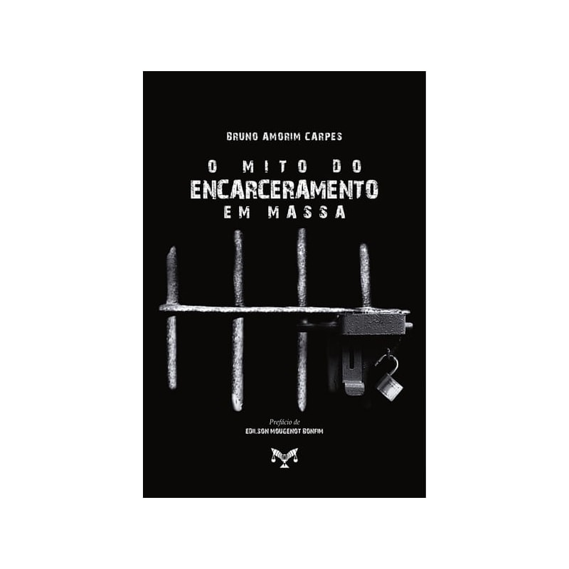 O MITO DO ENCARCERAMENTO EM MASSA