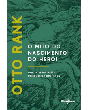 O MITO DO NASCIMENTO DO HERÓI: UMA INTERPRETAÇÃO PSICOLÓGICA DOS MITOS