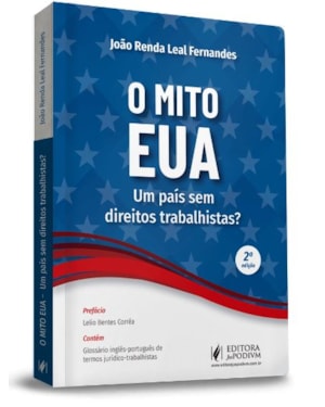 O MITO EUA: UM PAÍS SEM DIREITOS TRABALHISTAS?