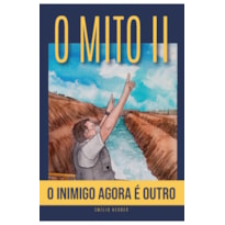 O MITO II - O INIMIGO AGORA É OUTRO