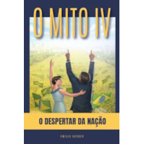 O MITO IV - O DESPERTAR DA NAÇÃO