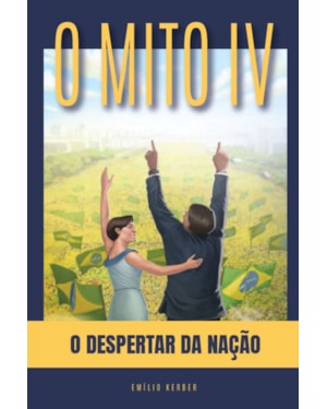 O MITO IV - O DESPERTAR DA NAÇÃO