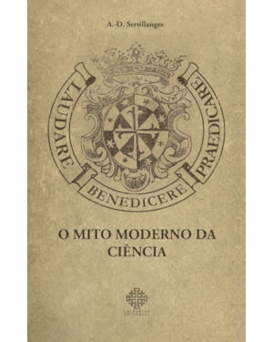 O MITO MODERNO DA CIÊNCIA
