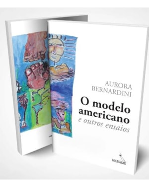 O MODELO AMERICANO E OUTROS ENSAIOS