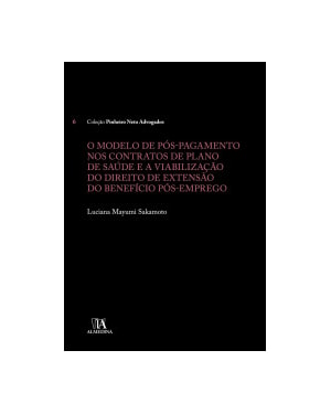 O modelo de pós-pagamento nos contratos de plano de saúde e a viabilização do direito de extensão do benefício pós-emprego