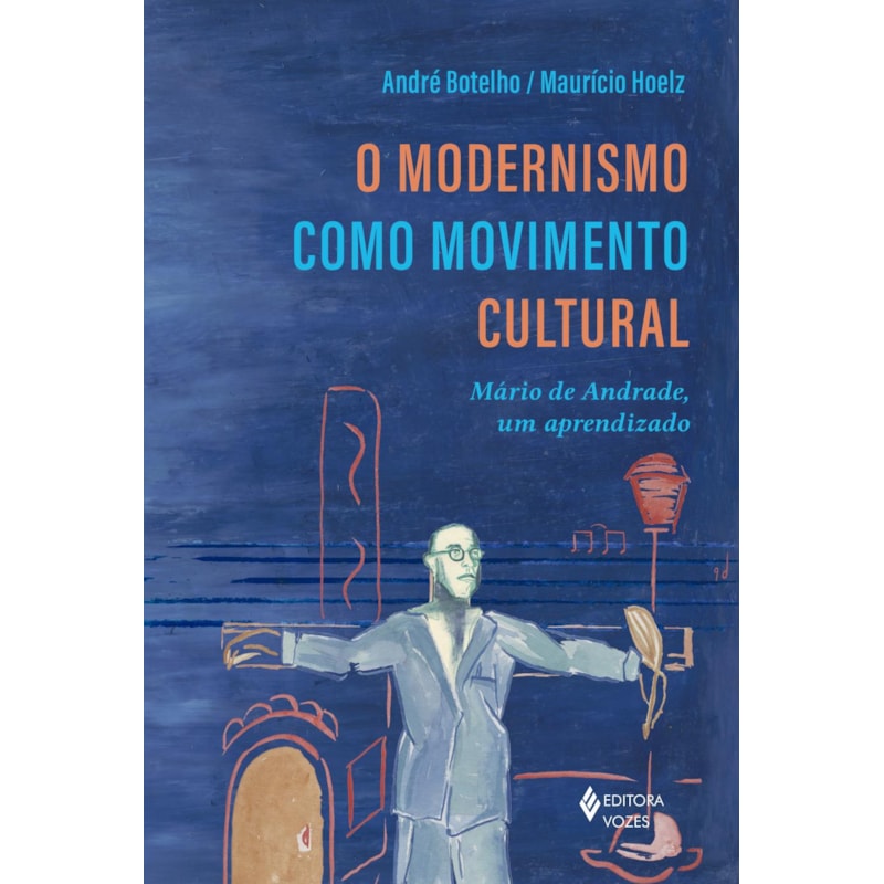 O MODERNISMO COMO MOVIMENTO CULTURAL: MÁRIO DE ANDRADE, UM APRENDIZADO