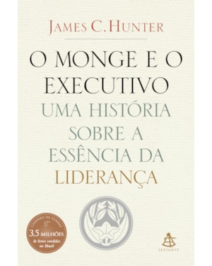 O MONGE E O EXECUTIVO: UMA HISTÓRIA SOBRE A ESSÊNCIA DA LIDERANÇA