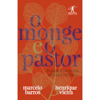 O MONGE E O PASTOR: DIÁLOGOS PARA UM MUNDO MELHOR