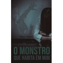 O monstro que habita em mim