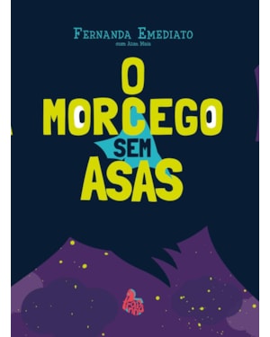 O MORCEGO SEM ASAS