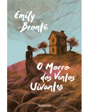 O MORRO DOS VENTOS UIVANTES : EMILY BRONTË (EDIÇÃO ESPECIAL CAPA DURA)
