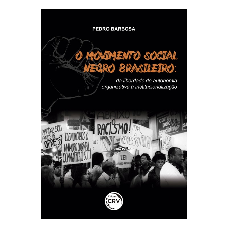 O MOVIMENTO SOCIAL NEGRO BRASILEIRO: DA LIBERDADE DE AUTONOMIA ORGANIZATIVA À INSTITUCIONALIZAÇÃO