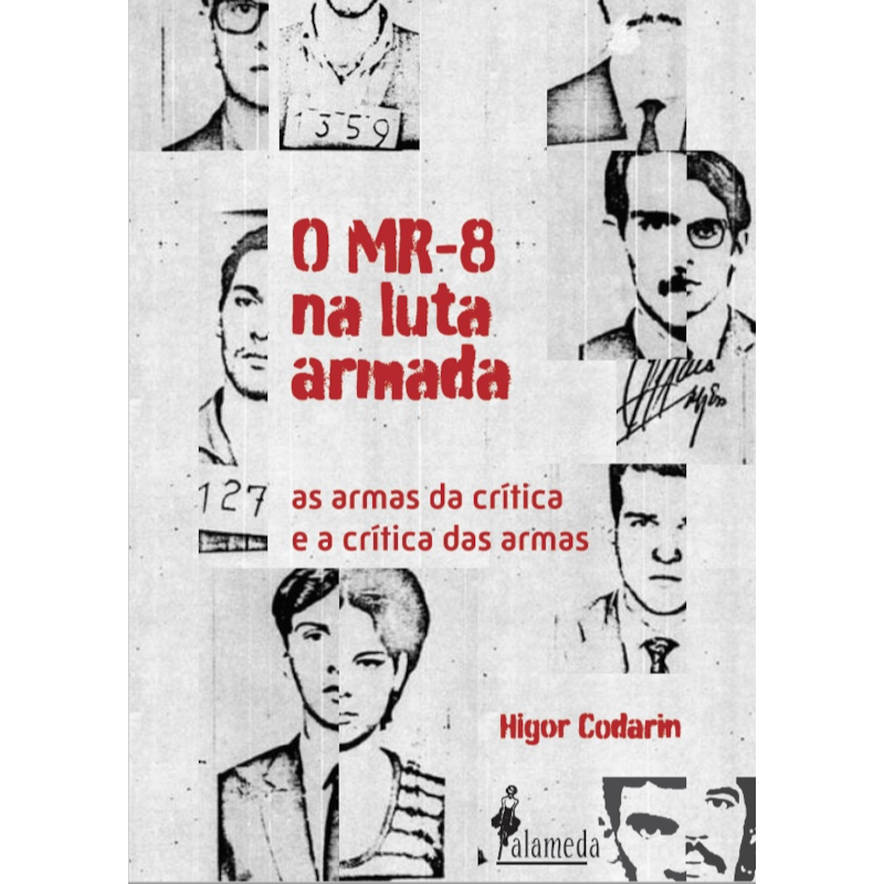 O MR-8 na luta armada: as armas da crítica e a crítica das armas