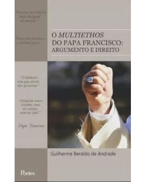 O MULTIETHOS DO PAPA FRANCISCO - ARGUMENTO E DIREITO