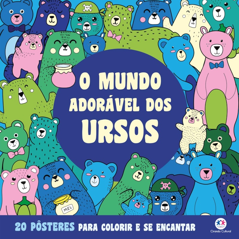 O MUNDO ADORÁVEL DOS URSOS - PARA COLORIR E SE ENCANTAR