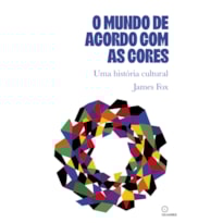 O MUNDO DE ACORDO COM AS CORES: UMA HISTORIA CULTURAL