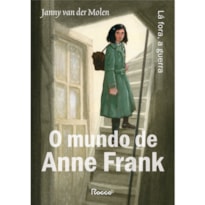 O MUNDO DE ANNE FRANK: LÁ FORA, A GUERRA