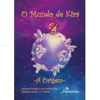 O MUNDO DE KIRA: A ORIGEM