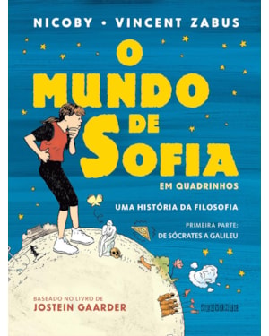O MUNDO DE SOFIA EM QUADRINHOS (VOL. 1): UMA HISTÓRIA DA FILOSOFIA - DE SÓCRATES A GALILEU