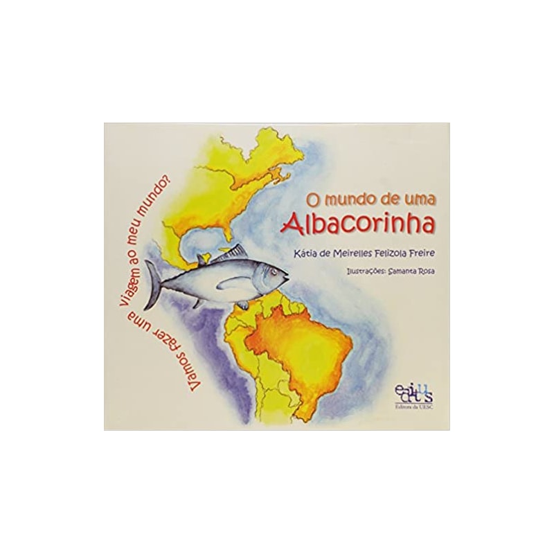 O MUNDO DE UMA ALBACORINHA