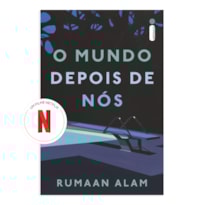 O MUNDO DEPOIS DE NÓS (LIVRO QUE DEU ORIGEM AO FILME DA NETFLIX)