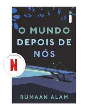 O MUNDO DEPOIS DE NÓS (LIVRO QUE DEU ORIGEM AO FILME DA NETFLIX)