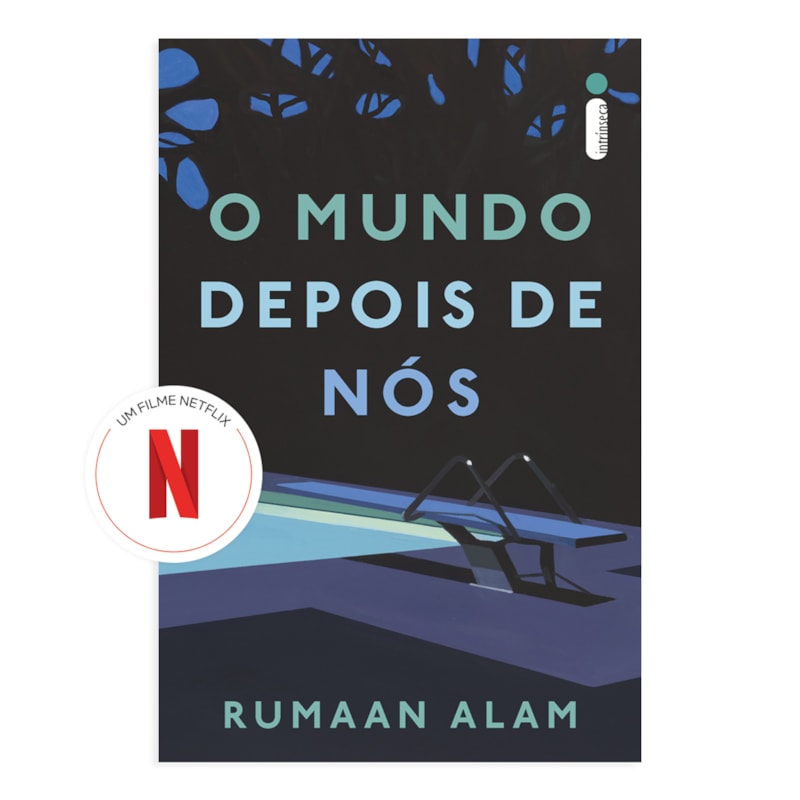 O MUNDO DEPOIS DE NÓS (LIVRO QUE DEU ORIGEM AO FILME DA NETFLIX)