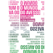 O MUNDO DO AVESSO: VERDADE E POLÍTICA NA ERA DIGITAL