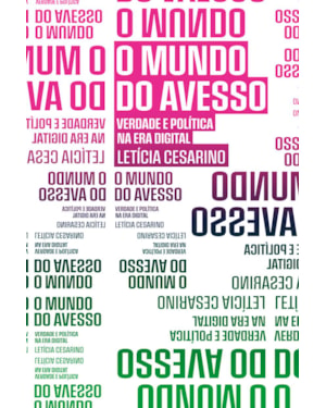 O MUNDO DO AVESSO: VERDADE E POLÍTICA NA ERA DIGITAL