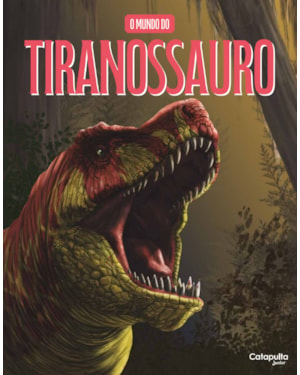 O MUNDO DO TIRANOSSAURO