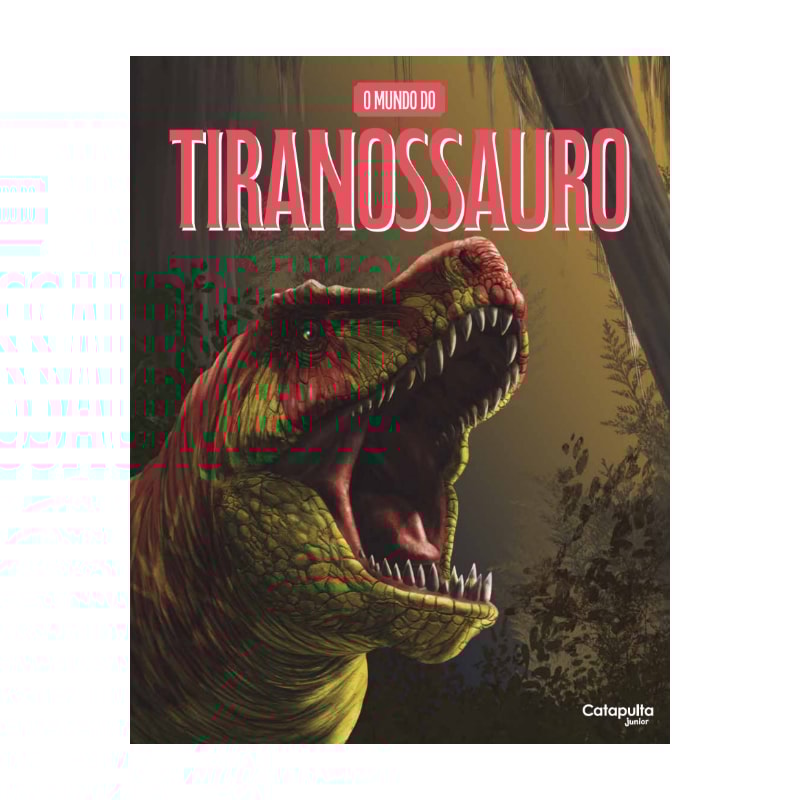 O MUNDO DO TIRANOSSAURO