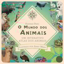 O MUNDO DOS ANIMAIS : UM INTERATIVO ATLAS DOS ANIMAIS