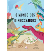 O MUNDO DOS DINOSSAUROS