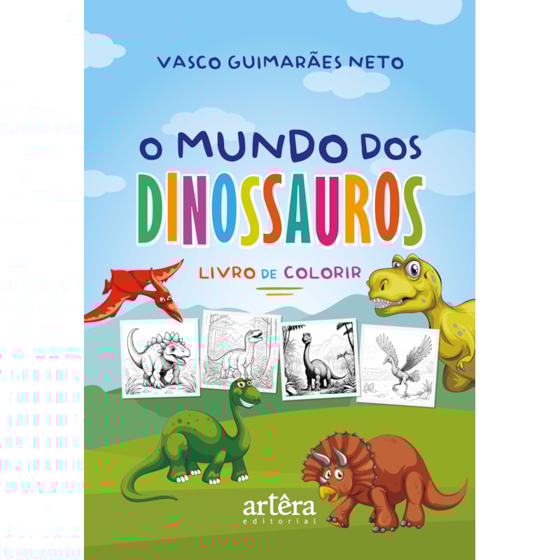 O MUNDO DOS DINOSSAUROS: LIVRO DE COLORIR