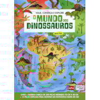 O MUNDO DOS DINOSSAUROS : VIAJE, CONHEÇA E EXPLORE