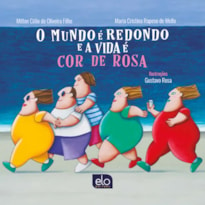 O MUNDO É REDONDO E A VIDA É COR DE ROSA